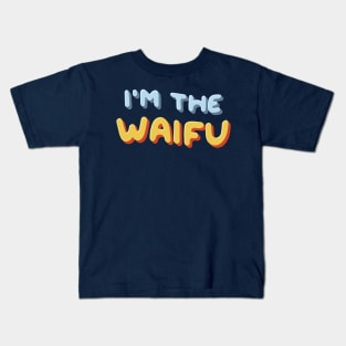 I'm the Waifu / If Found, Please Return to the Waifu (Couple Shirt) Version 1 Kids T-Shirt